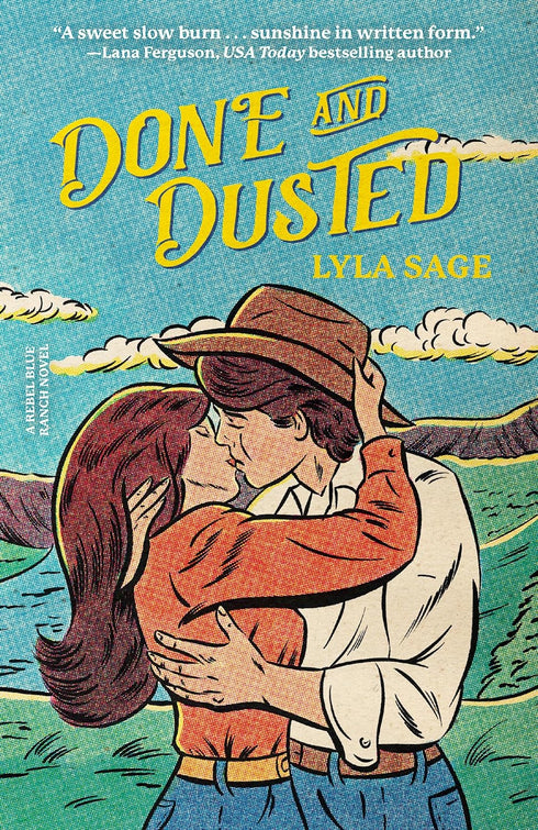 DONE AND DUSTED: A REBEL BLUE RANCH NOVEL - SAGE. LYLA